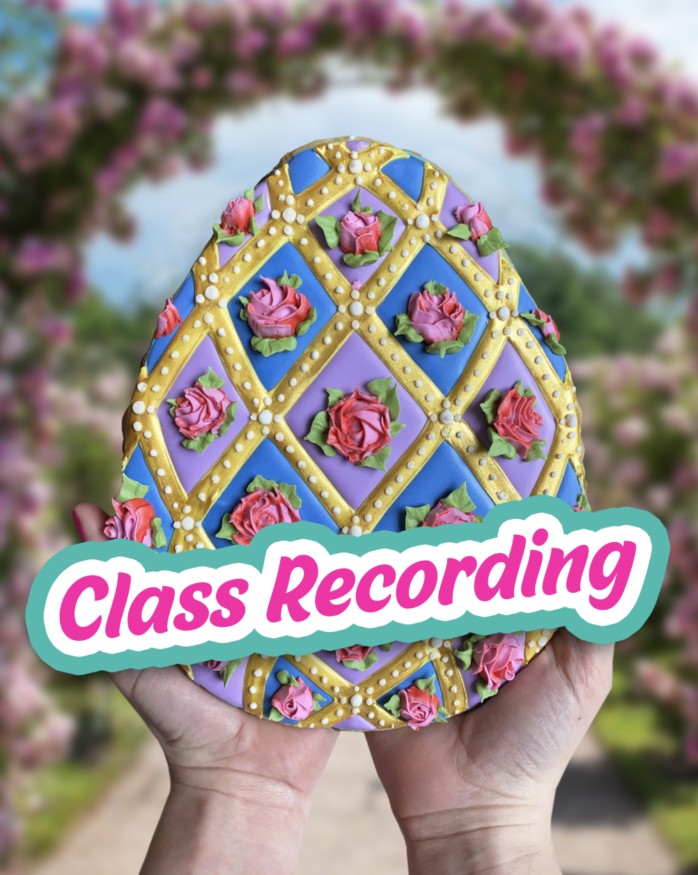 Giant Fabergé Egg -- CLASS RECORDING