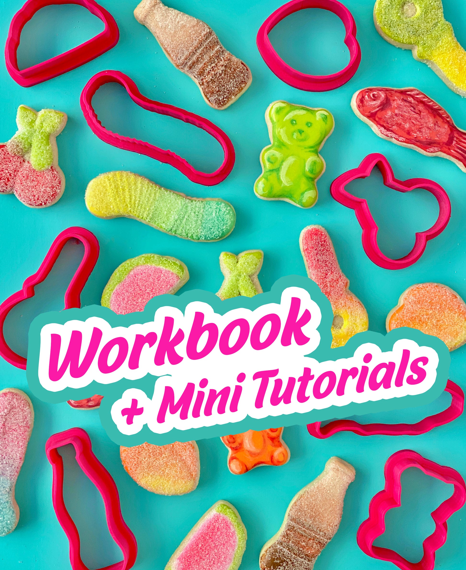 Gummy Candy Cookies -- Workbook + Mini Pre-Recorded Tutorials