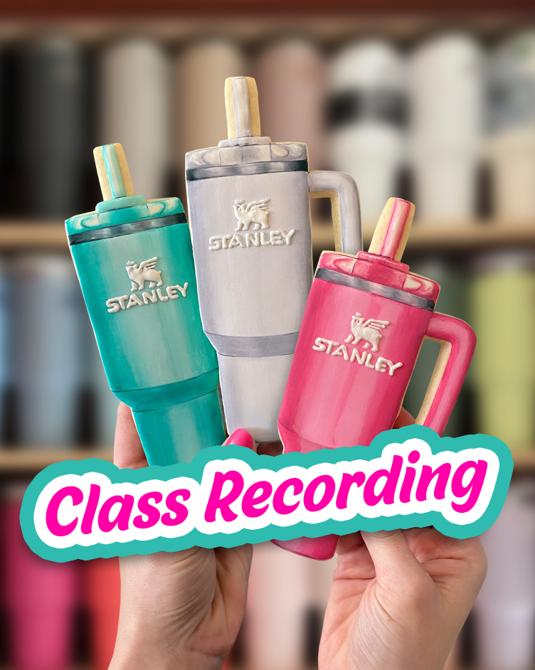 Stanley Tumbler Cookie -- CLASS RECORDING